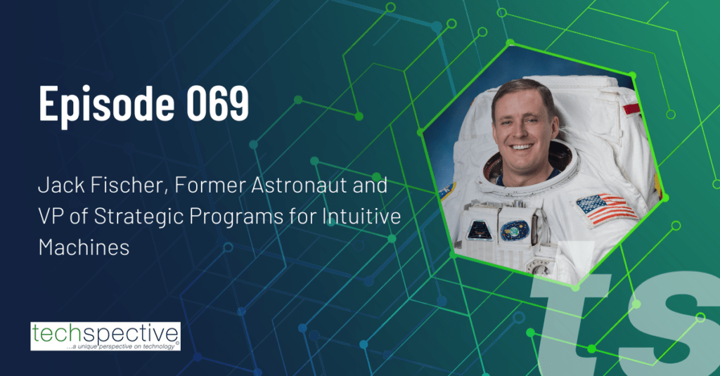 TechSpective Podcast Jack Fischer Intuitive Machines Moon