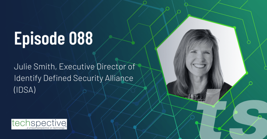 TechSpective Podcast Julie Smith Identity Defined Security Alliance IDSA Identity Management Day