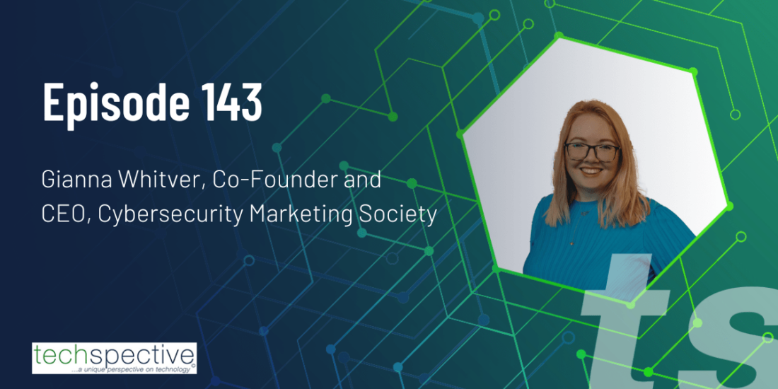 Gianna Whitver Cybersecurity Marketing TechSpective Podcast