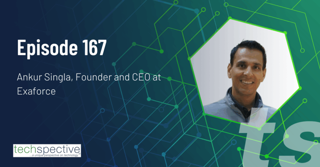 Exaforce Ankur Singla TechSpective Podcast
