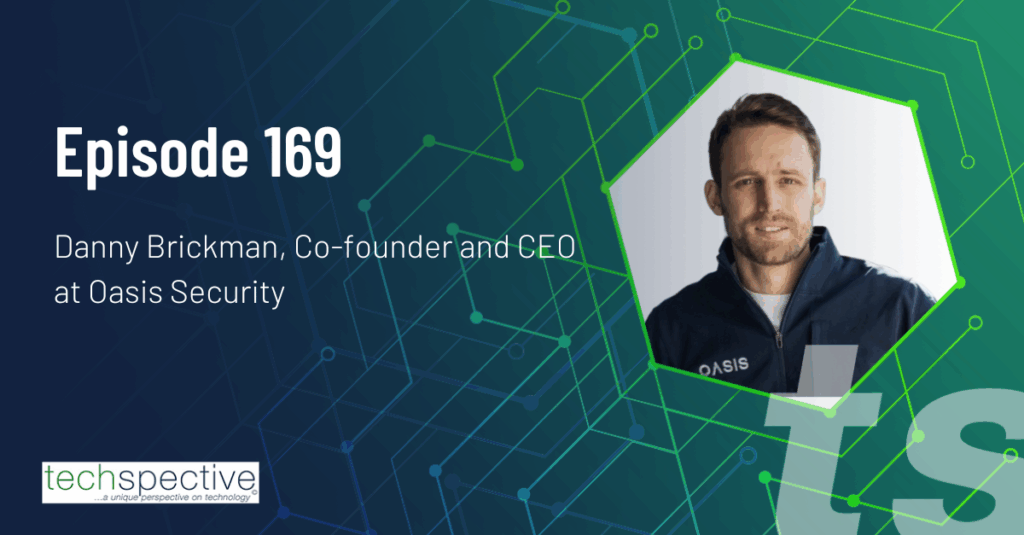 TechSpective Podcast Oasis Security