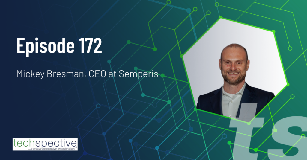 Semperis Mickey Bresman TechSpective Podcast