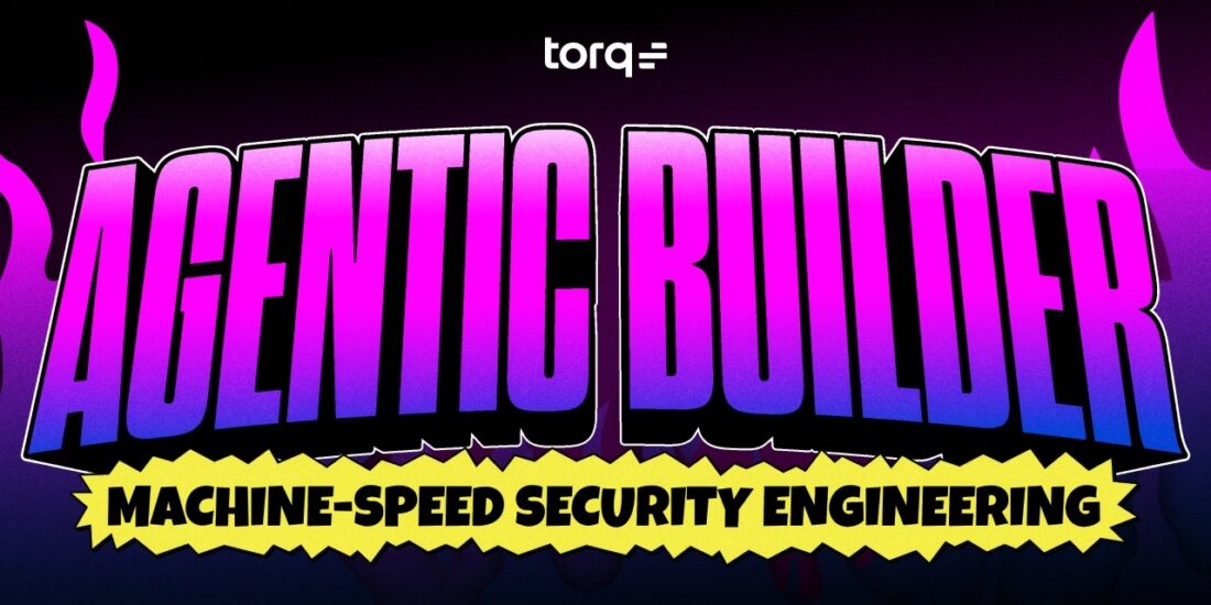 Torq Agentic Builder RSAC 2026
