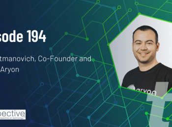 TechSpective Podcast Aryon Ariel Litmanovich
